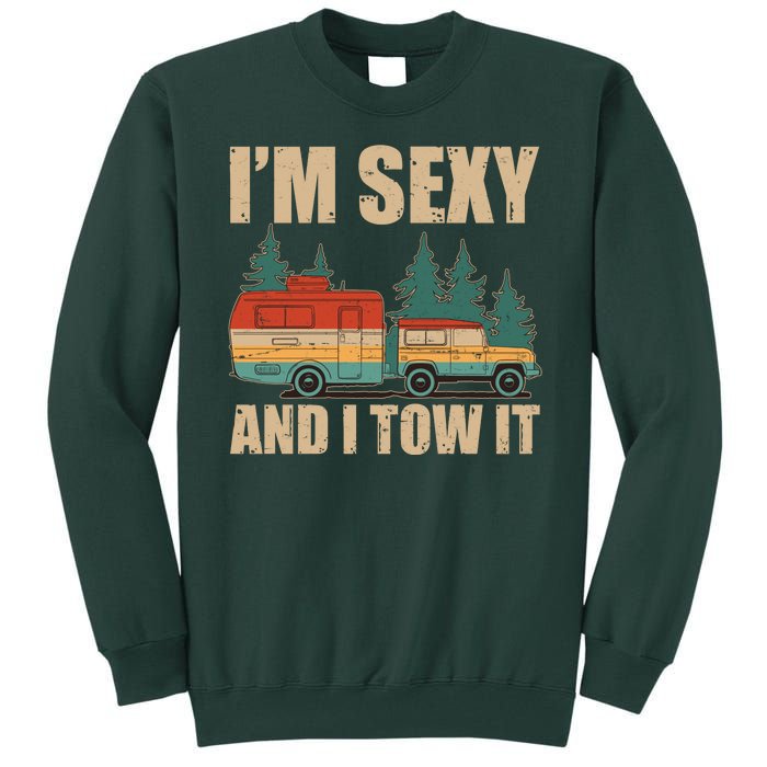 Funny I'm Sexy and I Tow It Tall Sweatshirt