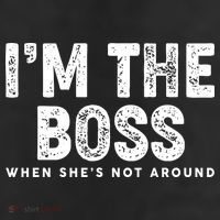 Funny I'm The Boss When She's Not Around Cool Comfort Performance Bucket Hat