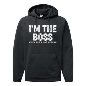 Funny I'm The Boss When She's Not Around Performance Fleece Hoodie