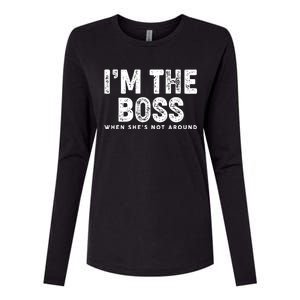 Funny I'm The Boss When She's Not Around Womens Cotton Relaxed Long Sleeve T-Shirt