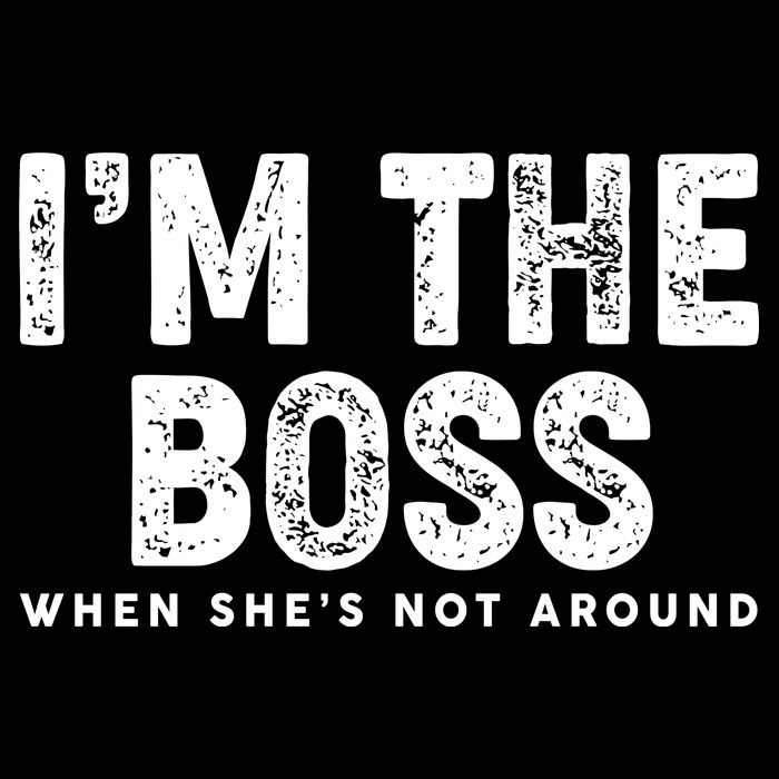 Funny I'm The Boss When She's Not Around Apron