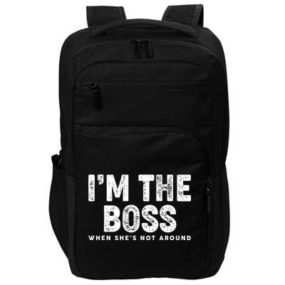 Funny I'm The Boss When She's Not Around Impact Tech Backpack