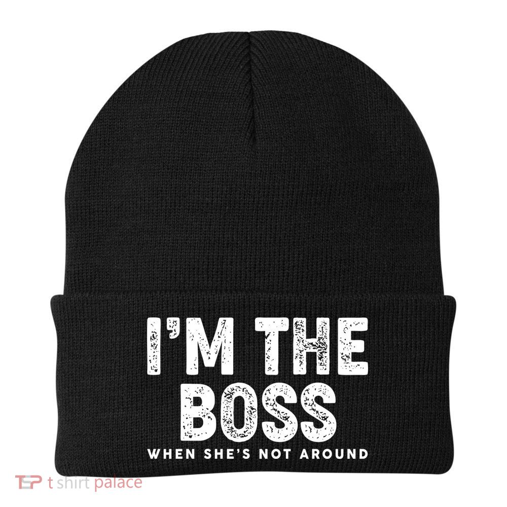 Funny I'm The Boss When She's Not Around Beanie