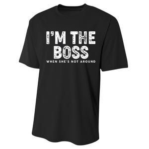 Funny I'm The Boss When She's Not Around Performance Sprint T-Shirt