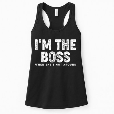 Funny I'm The Boss When She's Not Around Womens Tank Top