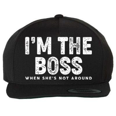 Funny I'm The Boss When She's Not Around Wool Snapback Cap