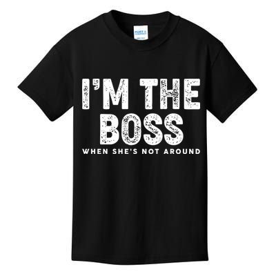 Funny I'm The Boss When She's Not Around Kids T-Shirt