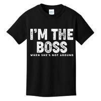 Funny I'm The Boss When She's Not Around Kids T-Shirt