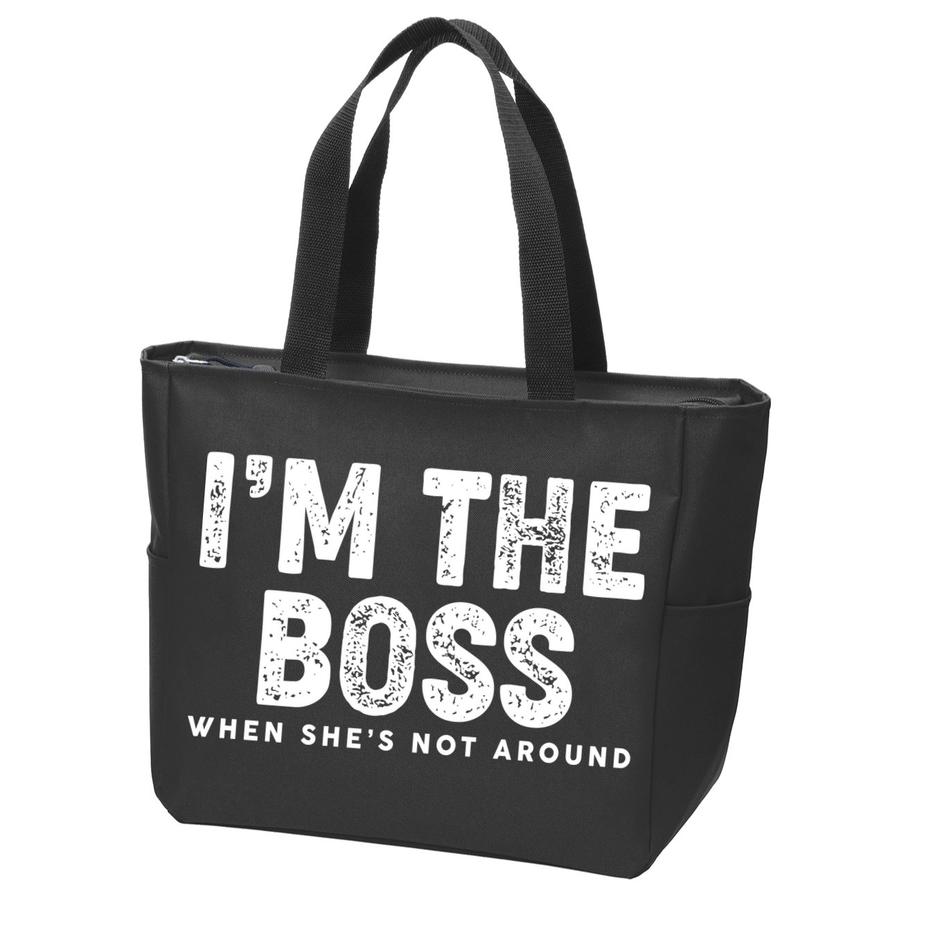 Funny I'm The Boss When She's Not Around Zip Tote Bag