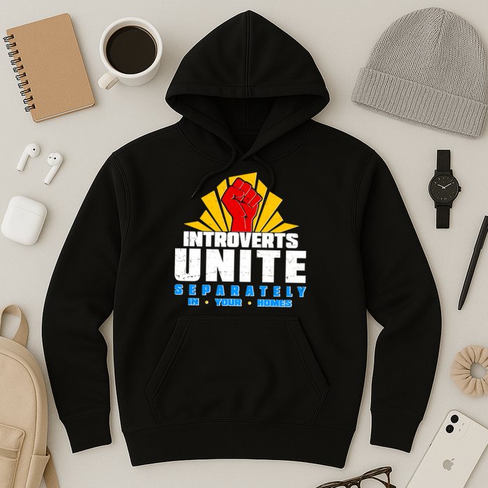 Funny Introverts Unite Separately In Your Homes Hoodie