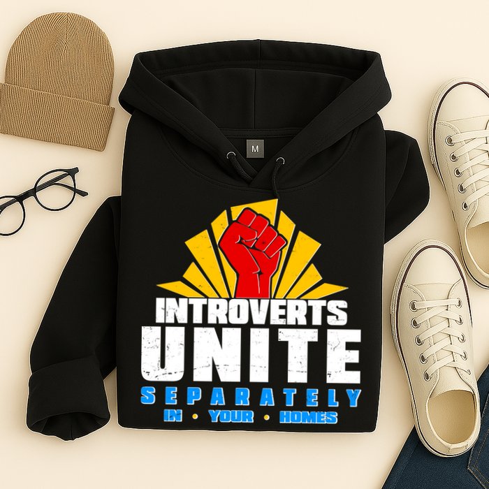 Funny Introverts Unite Separately In Your Homes Hoodie