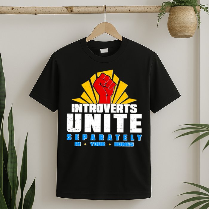 Funny Introverts Unite Separately In Your Homes T-Shirt