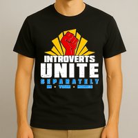 Funny Introverts Unite Separately In Your Homes T-Shirt
