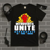 Funny Introverts Unite Separately In Your Homes T-Shirt