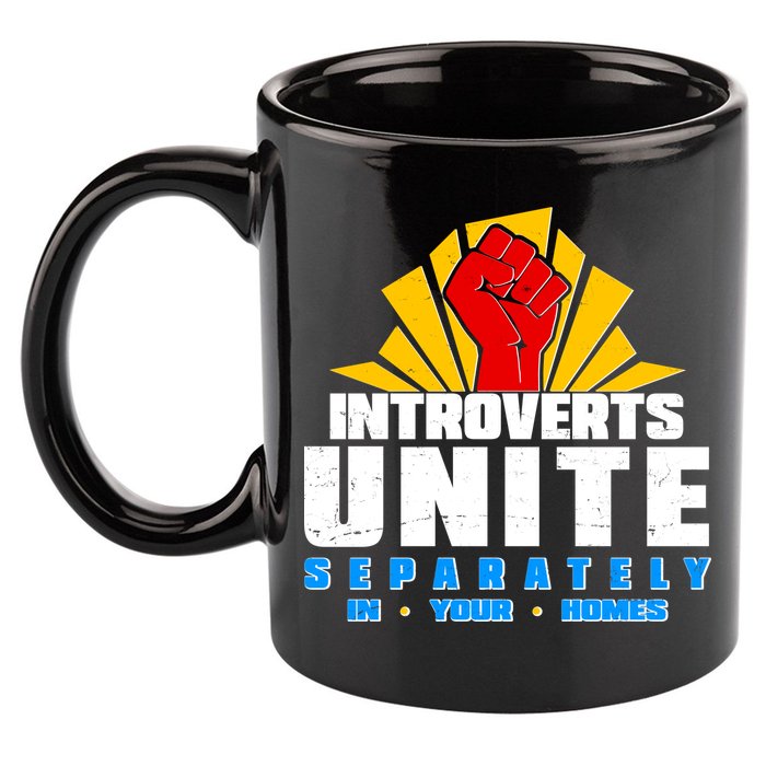 Funny Introverts Unite Separately In Your Homes 11oz C Handle Ceramic Mug