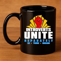 Funny Introverts Unite Separately In Your Homes 11oz C Handle Ceramic Mug