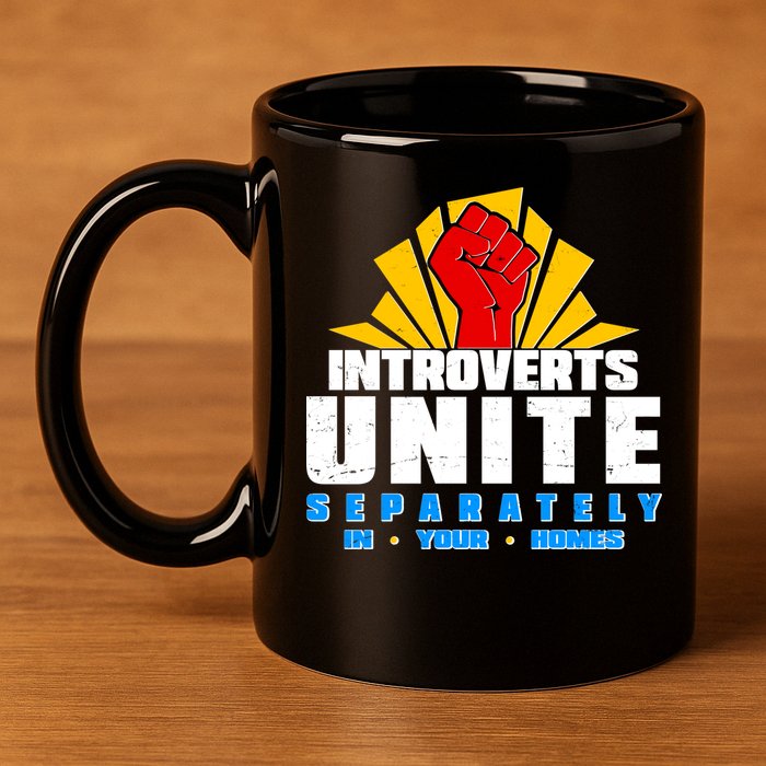 Funny Introverts Unite Separately In Your Homes 11oz C Handle Ceramic Mug