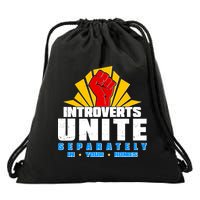 Funny Introverts Unite Separately In Your Homes Drawstring Bag