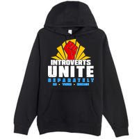 Funny Introverts Unite Separately In Your Homes Premium Pullover Hoodie