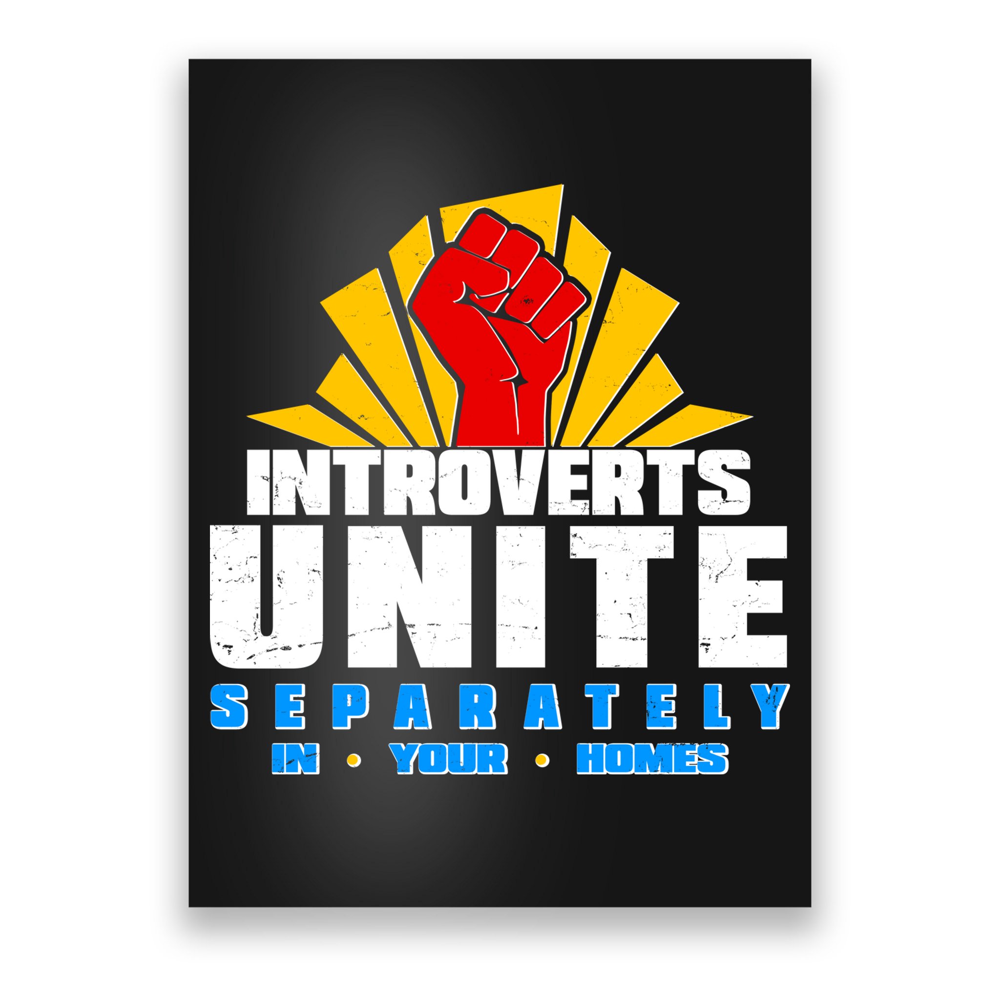 Funny Introverts Unite Separately In Your Homes Poster