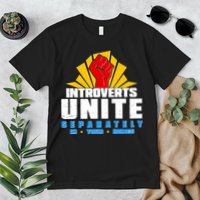 Funny Introverts Unite Separately In Your Homes Premium T-Shirt