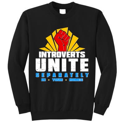 Funny Introverts Unite Separately In Your Homes Tall Sweatshirt