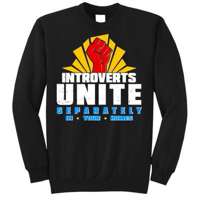 Funny Introverts Unite Separately In Your Homes Tall Sweatshirt