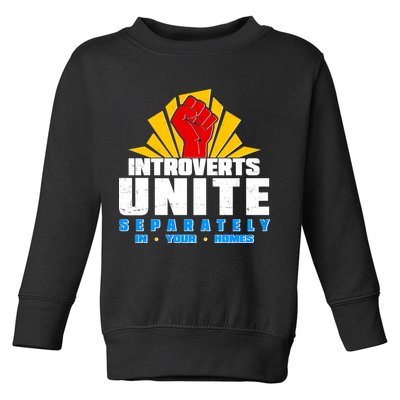 Funny Introverts Unite Separately In Your Homes Toddler Sweatshirt
