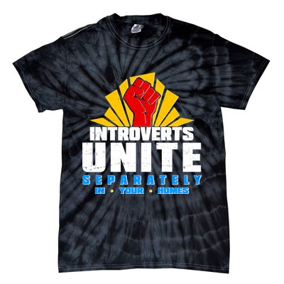 Funny Introverts Unite Separately In Your Homes Tie-Dye T-Shirt