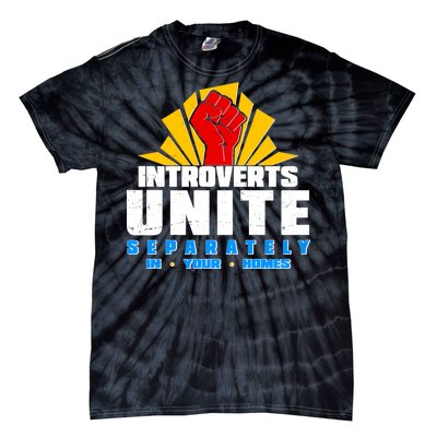 Funny Introverts Unite Separately In Your Homes Tie-Dye T-Shirt