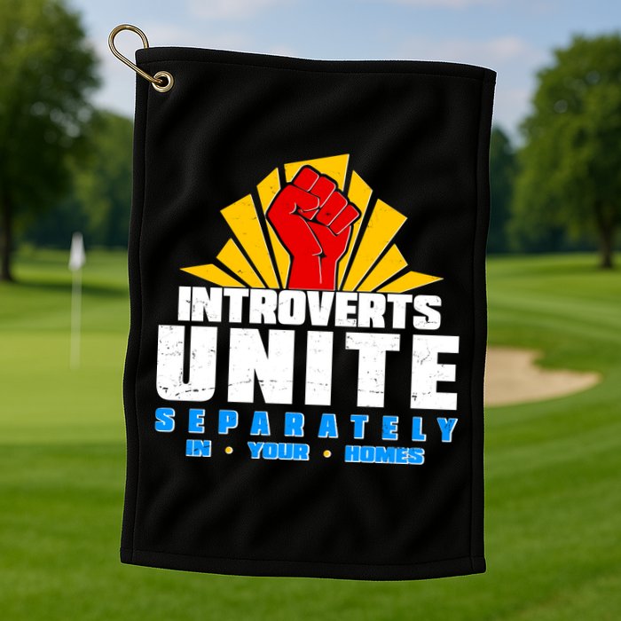 Funny Introverts Unite Separately In Your Homes Golf Towel