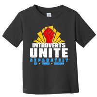 Funny Introverts Unite Separately In Your Homes Toddler T-Shirt