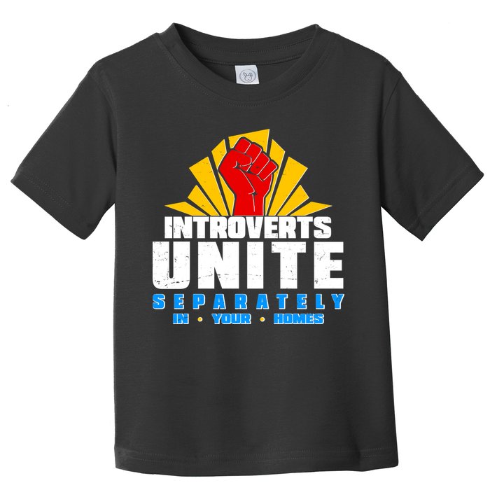 Funny Introverts Unite Separately In Your Homes Toddler T-Shirt