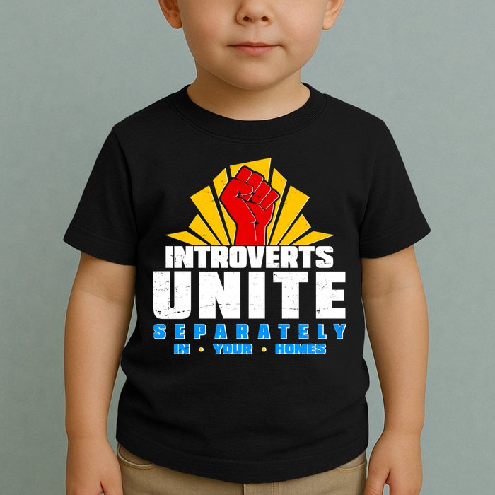 Funny Introverts Unite Separately In Your Homes Toddler T-Shirt
