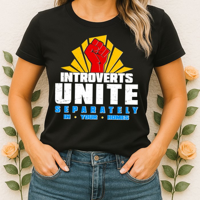Funny Introverts Unite Separately In Your Homes Womens T-Shirt