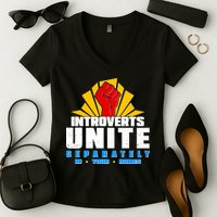 Funny Introverts Unite Separately In Your Homes Women's V-Neck T-Shirt