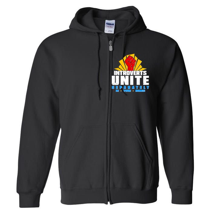 Funny Introverts Unite Separately In Your Homes Full Zip Hoodie