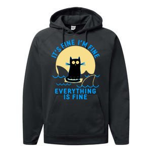 Funny It's Fine I'm Fine Everything Is Fine Shark Cat Performance Fleece Hoodie