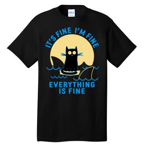 Funny It's Fine I'm Fine Everything Is Fine Shark Cat Tall T-Shirt