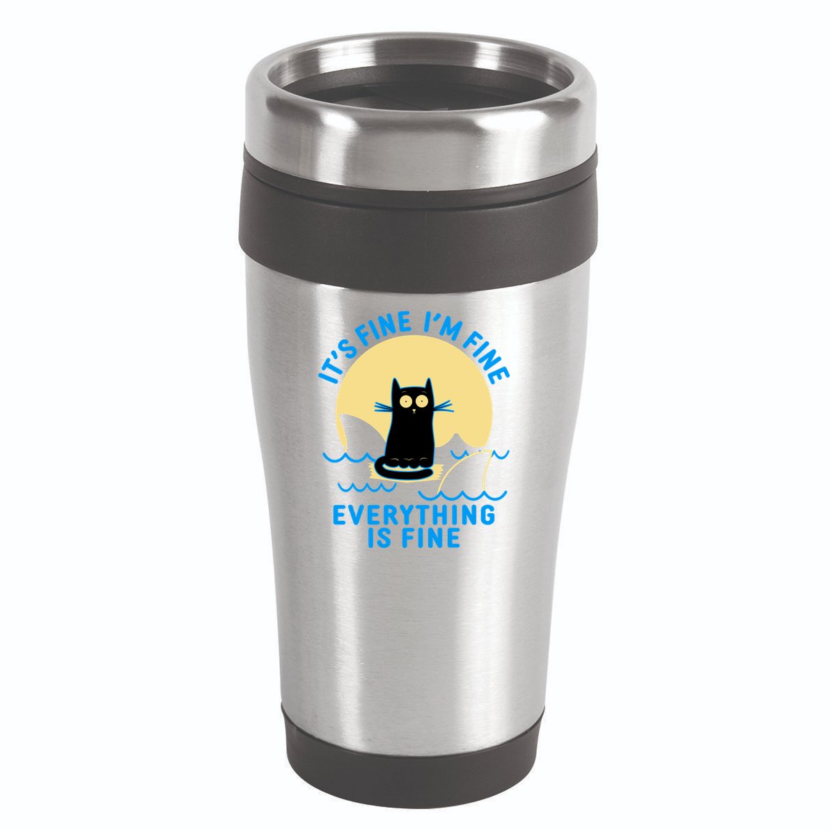 Funny It's Fine I'm Fine Everything Is Fine Shark Cat 16oz Travel Tumbler