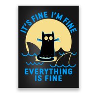 Funny It's Fine I'm Fine Everything Is Fine Shark Cat Poster