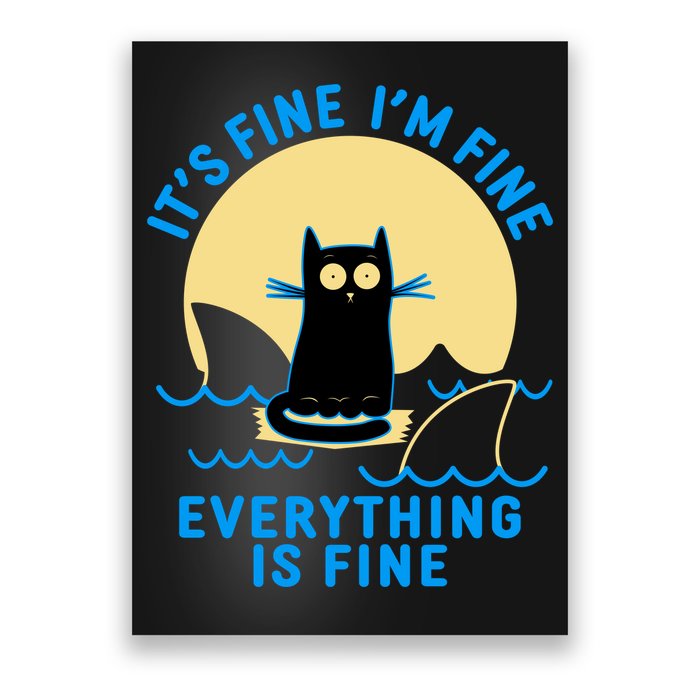 Funny It's Fine I'm Fine Everything Is Fine Shark Cat Poster