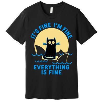 Funny It's Fine I'm Fine Everything Is Fine Shark Cat Premium T-Shirt