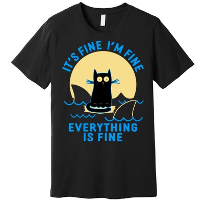 Funny It's Fine I'm Fine Everything Is Fine Shark Cat Premium T-Shirt