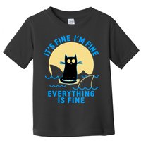 Funny It's Fine I'm Fine Everything Is Fine Shark Cat Toddler T-Shirt