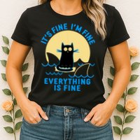 Funny It's Fine I'm Fine Everything Is Fine Shark Cat Womens T-Shirt