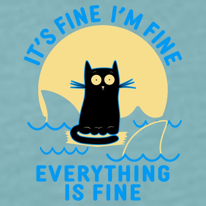 Funny It's Fine I'm Fine Everything Is Fine Shark Cat Sueded Cloud Jersey T-Shirt