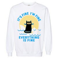 Funny It's Fine I'm Fine Everything Is Fine Shark Cat Garment-Dyed Sweatshirt