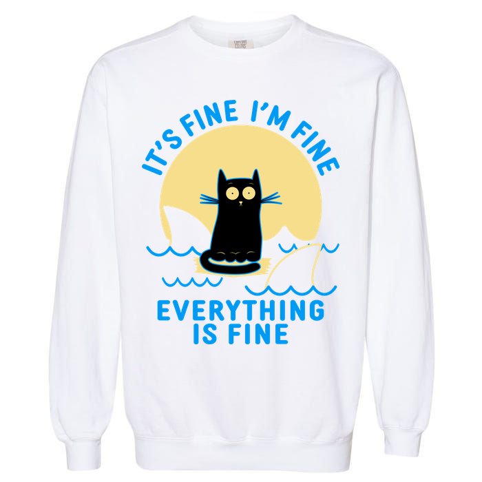 Funny It's Fine I'm Fine Everything Is Fine Shark Cat Garment-Dyed Sweatshirt