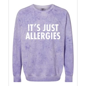 Funny It's Just Allergies Pandemic Colorblast Crewneck Sweatshirt